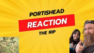 FIRST-TIME HEARING Portishead - “The Rip” | REACTION