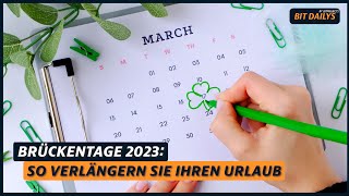 Brückentage 2023: So verlängern Sie Ihren Urlaub