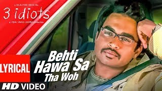 Behti Hawa Sa Tha Woh Lyrical Video | 3 Idiots | Aamir Khan Kareena Kapoor R. Madhavan Sharman Joshi