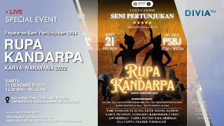 LIVE PAGELARAN SENI PERTUNJUKAN 2024 - RUPA KANDARPA