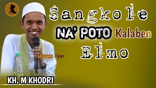 KH. M KHODRI Terbaru Penuh Ilmu || Sangkole Na' Poto Kalaben Elmo