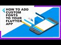 Flutter & Dart | 9 - Using a Custom Fonts in Your App | Googles Framework