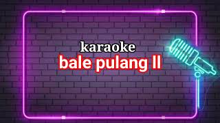 KARAOKE BALE PULANG2 NADA RENDAH√ FULL HD