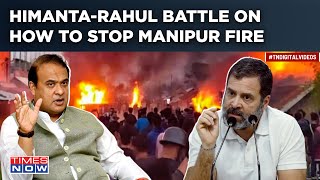 Rahul Claims Army Can Stop Manipur Violence In Two Days, Himanta Asks, 'Open Firing On Civilians?'