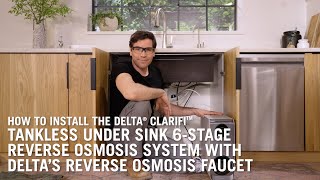 How to Install the Delta® Clarifi™ Tankless Under Sink 6 Stage Reverse Osmosis System (With Faucet)