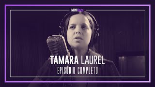 Tamara Laurel - MINIDocs® - Episódio Completo