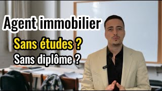 Devenir un agent immobilier sans études ni diplôme ?