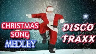 CHRISTMAS SONGS MEDLEY - DISCO TRAXX