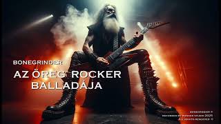 Bonegrinder - Az Öreg Rocker Balladája