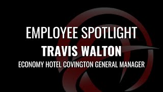 Employee Spotlight | Travis Walton | General Manager-Economy Hotel Covington