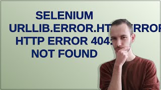 Selenium urllib.error.HTTPError: HTTP Error 404: Not Found