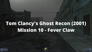 Tom Clancy's Ghost Recon (2001) Mission 10 - Fever Claw [No Commentary]