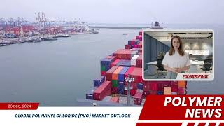 Polymer News: Global Polyvinyl Chloride (PVC) Market Outlook