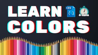 Learn CSS Colors in 6 Minutes