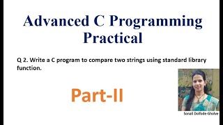 Write a C program to compare two strings using standard library function. strcmp() Advanced C prog