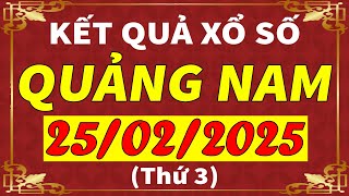 Xổ số Quảng Nam ngày 25 tháng 2 | XSQNM - KQXSQNM - SXQNM | Xổ số kiến thiết Quảng Nam hôm nay