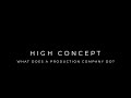 High Concept: What Does A Production Company Do?