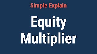 What Is the Equity Multiplier?