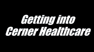 Getting into Cerner Healthcare