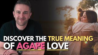 How AGAPE Came to be Known as GOD'S LOVE (+ Its Original Meaning)