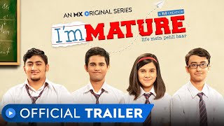 Immature | Official Trailer | MX Original Series | A TVF Creation | MX Player