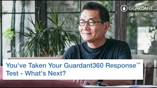 You've Taken Your Guardant360 Response™ Test - What's Next?