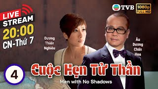 [LIVE] Phim TVB Cuộc Hẹn Tử Thần (Men with No Shadows) 4/20 | Âu Dương Chấn Hoa, Lâm Phong | 2011