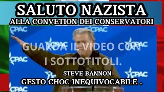 STEVE BANNON CHOC: SALUTO NAZISTA ALLA CONVENTION DEI CONSERVATORI. #trump #meloni