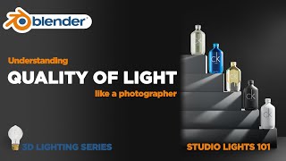 Understanding the Quality of Light in Blender (Blender Lighting 101 Series )