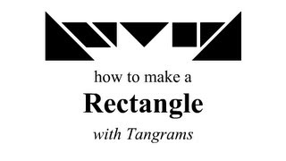 Tangrams - How to Make a Rectangle