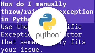 Manually raising (throwing) an exception in Python