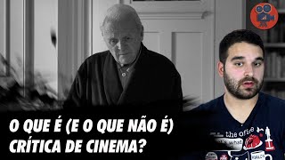 CRÍTICA NÃO É COMPROVAÇÃO DE OPINIÃO! | Discutindo Cinema #2