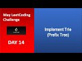 Implement Trie (Prefix Tree) | Day 14 | [May LeetCoding Challenge] [Leetcode 208] [2020]