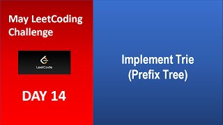 Implement Trie (Prefix Tree) | Day 14 | [May LeetCoding Challenge] [Leetcode 208] [2020]