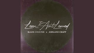 Lesson I Ain't Learned (feat. Ashland Craft)