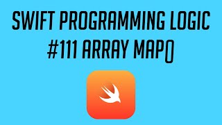 Swift Programming Logic, #111: Array Map()