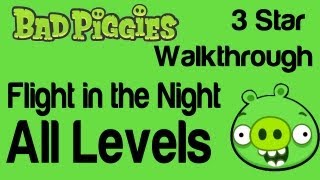 Bad Piggies - Flight in the Night All Levels 4-1 thru 4-IX 3 Star Walkthrough Hidden Skulls