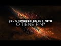 ¿El Universo es INFINITO o Tiene Fin? | Documental