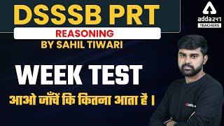 DSSSB 2022 | DSSSB Reasoning Classes | Week Test आओ जाँचें कि कितना आता है । | By Sahil Tiwari