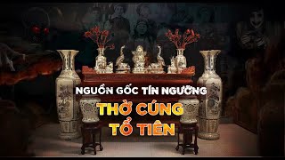 Sự lừa dối tâm linh đằng sau phong tục thờ cúng tổ tiên người Việt