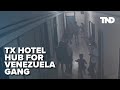 Texas hotel is hub for Venezuelan gang; all ordered to vacate