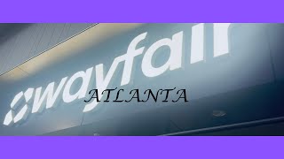NEW FIELD TRIP UNLOCKED | NEW WAYFAIR OPENS IN ATLANTA
