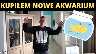 KUPIŁEM NOWE AKWARIUM / OHARA VLOG