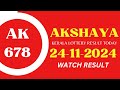 Kerala Akshaya AK 678 Lottery Result On Today 24.11.2024 | Kerala Lottery Result Today.#AK678