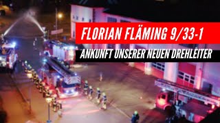 Florian Fläming 9/33-1 - Ankunft unserer neuen Drehleiter.