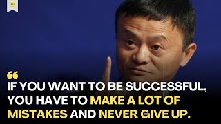 Jack Ma: Make a lot of mistakes and never give up!