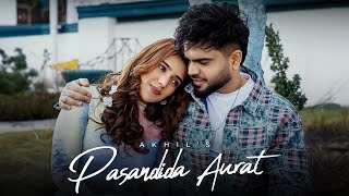 Pasandida Aurat ( Official Video ) AKHIL I NIRMAAN I SIMAR KAUR I GUNGUN  KUNAAL I FRAME SINGH