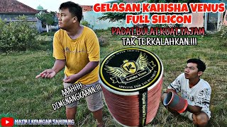 GELASAN SPESIAL ULUR KAHISHA VENUS FULL SILICON.. PADAT,BULAT,KUAT DAN TAJAM