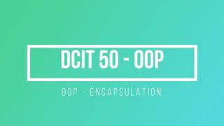Java Object Orient Programming Encapsulation | Java Programming | DCIT 50 | Tagalog