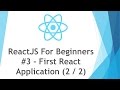 ReactJS \ React JS Tutorial For Beginners - #3 - First React App ( 2 / 2 )
